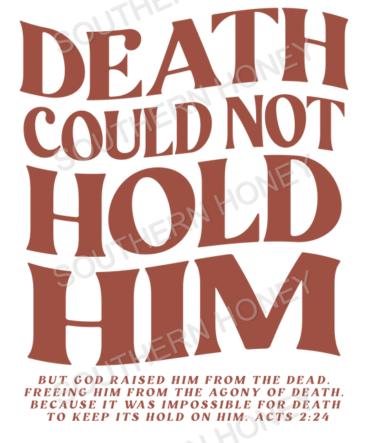 Jesus - Death Could not keep Him